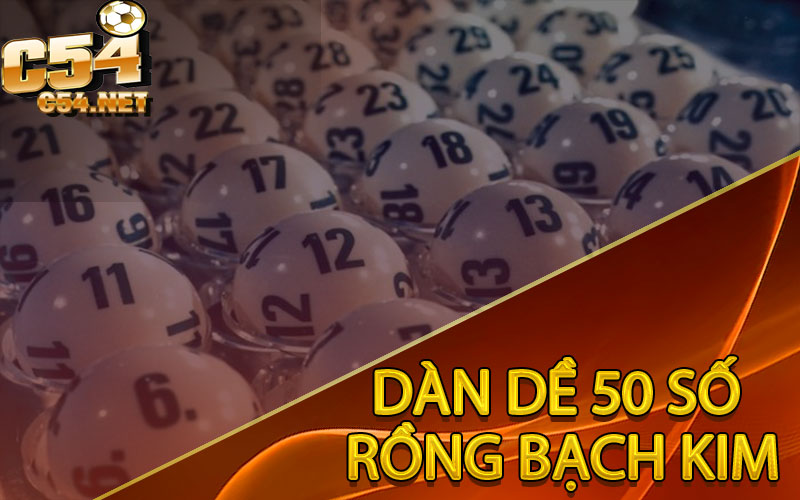 Dàn Dề 50 Số Rồng Bạch Kim