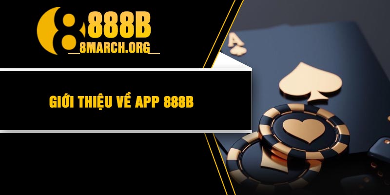 Giới thiệu về app 888B