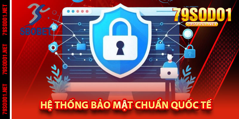 Hệ thống bảo mật chuẩn quốc tế